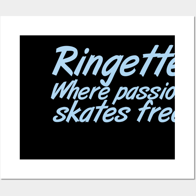 Ringette: Where passion skates free Wall Art by DacDibac